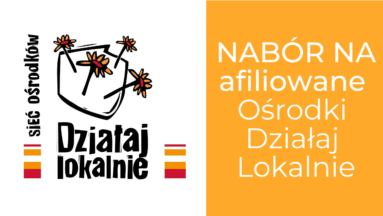 Obrazek zawiera po lewej logo programu Działaj Lokalnie. Po prawej, na żółtym tle, znajduje się napis "NABÓR NA afiliowane Ośrodki Działaj Lokalnie".